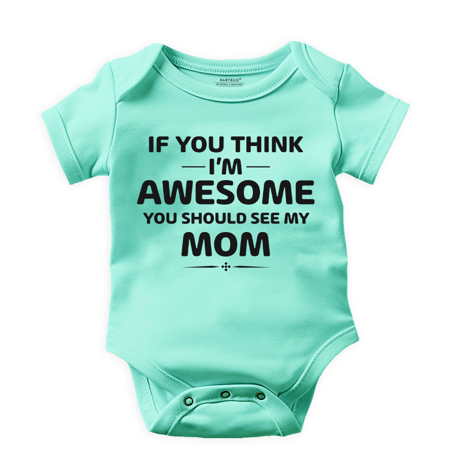 If You Think I'm Awesome You Should See My Mom