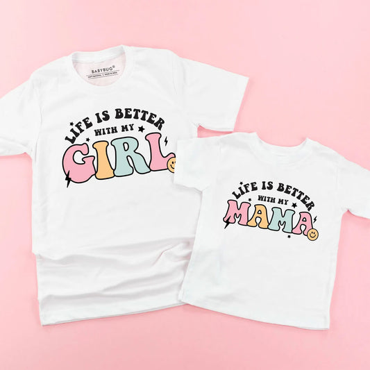 Life is Better With My Mama & My Girl  Matching T-shirts Set